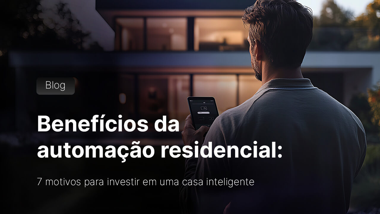 benefícios da automação residencial