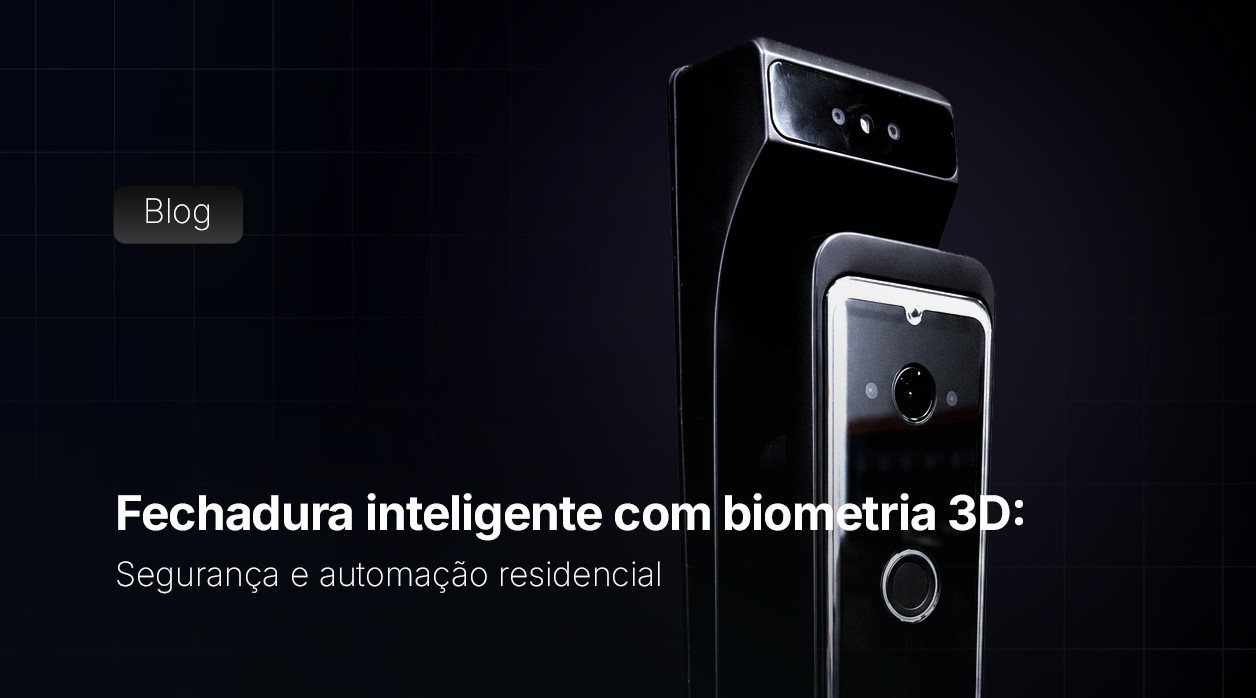 Fechadura inteligente com biometria 3D: segurança e automação residencial